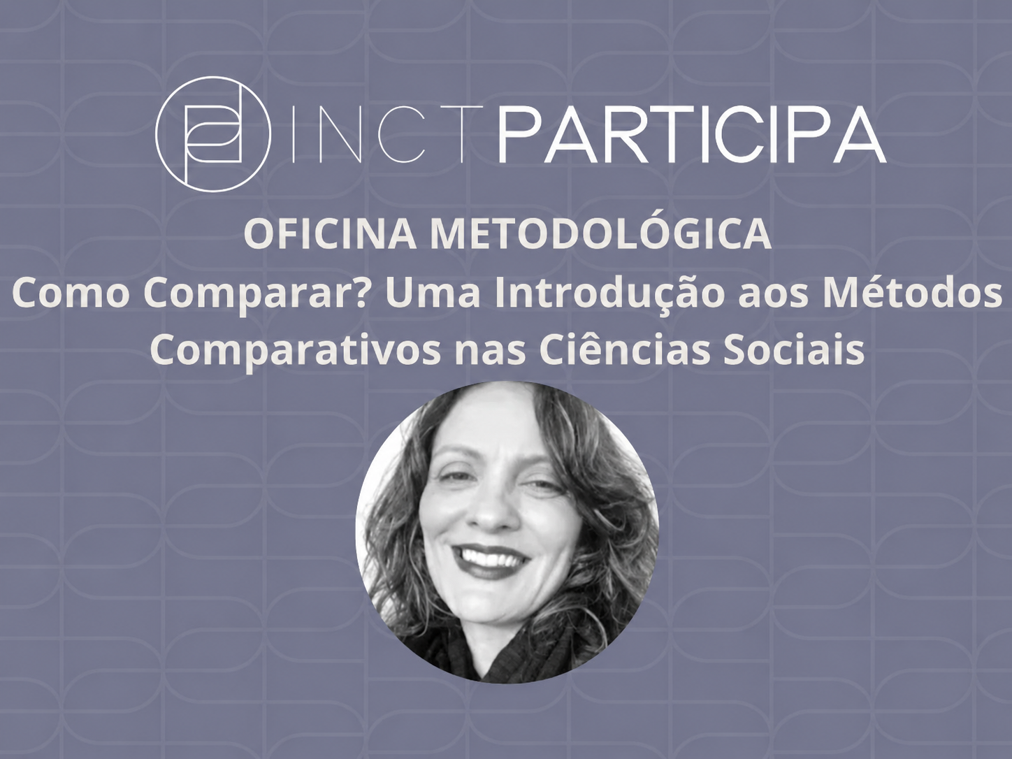 NUPAD oferece oficina de introdução aos métodos comparativos nas Ciências Sociais