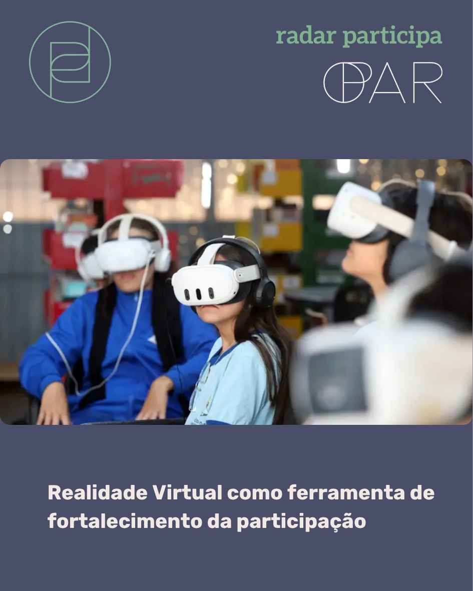 Realidade Virtual como ferramenta de fortalecimento da participação