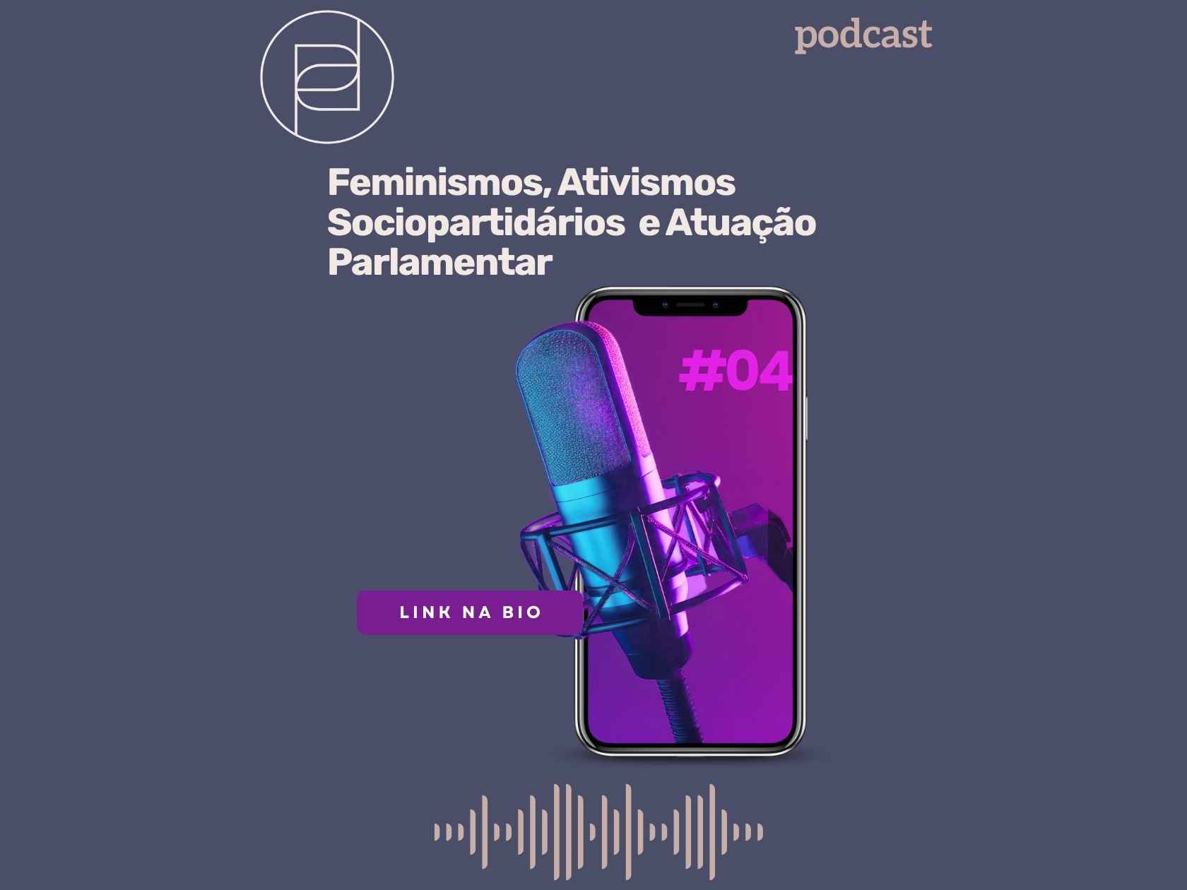 Podcast 'Feminismos, Ativismos e Atuação Parlamentar', do INCT Participa, está no ar 